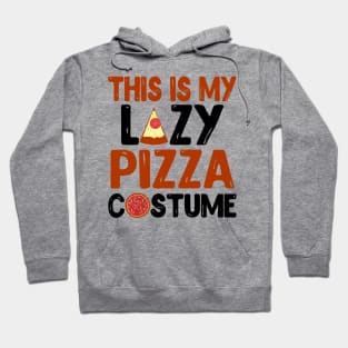 This Is My Lazy Pizza Costume Hoodie